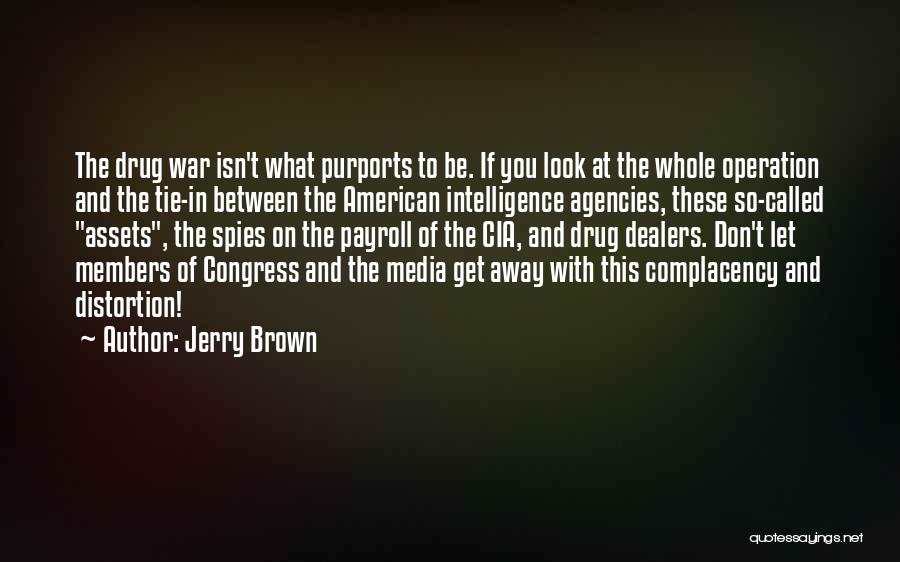 Intelligence Agency Quotes By Jerry Brown