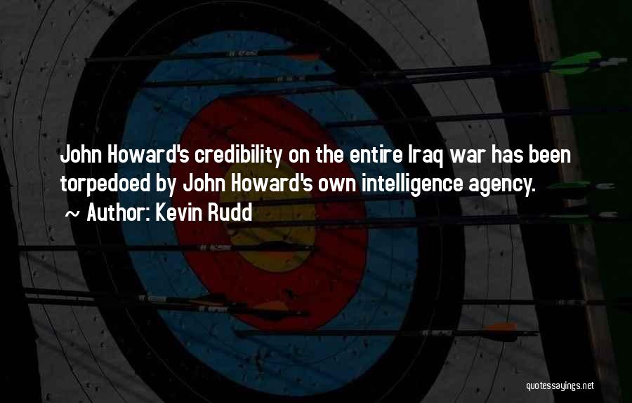 Intelligence Agency Quotes By Kevin Rudd