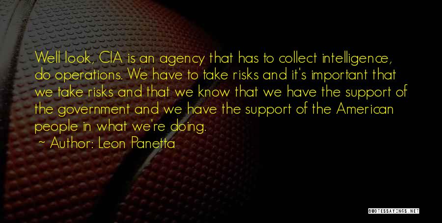 Intelligence Agency Quotes By Leon Panetta