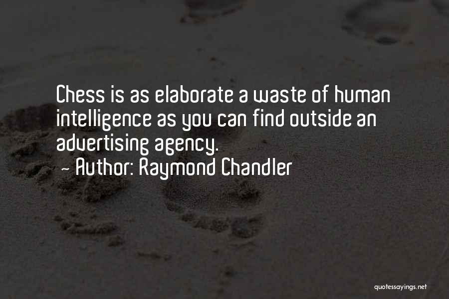 Intelligence Agency Quotes By Raymond Chandler