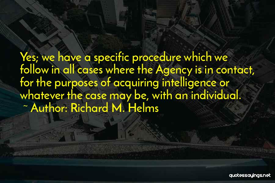 Intelligence Agency Quotes By Richard M. Helms