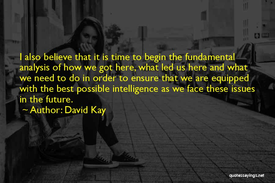 Intelligence Analysis Quotes By David Kay