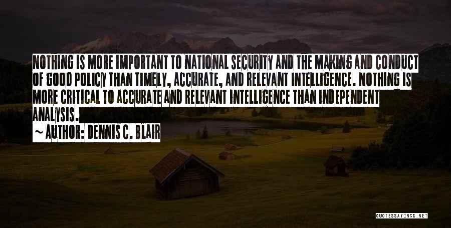 Intelligence Analysis Quotes By Dennis C. Blair