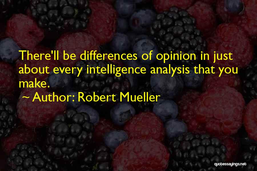 Intelligence Analysis Quotes By Robert Mueller