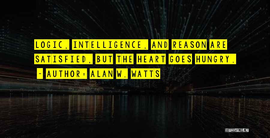Intelligence And Heart Quotes By Alan W. Watts