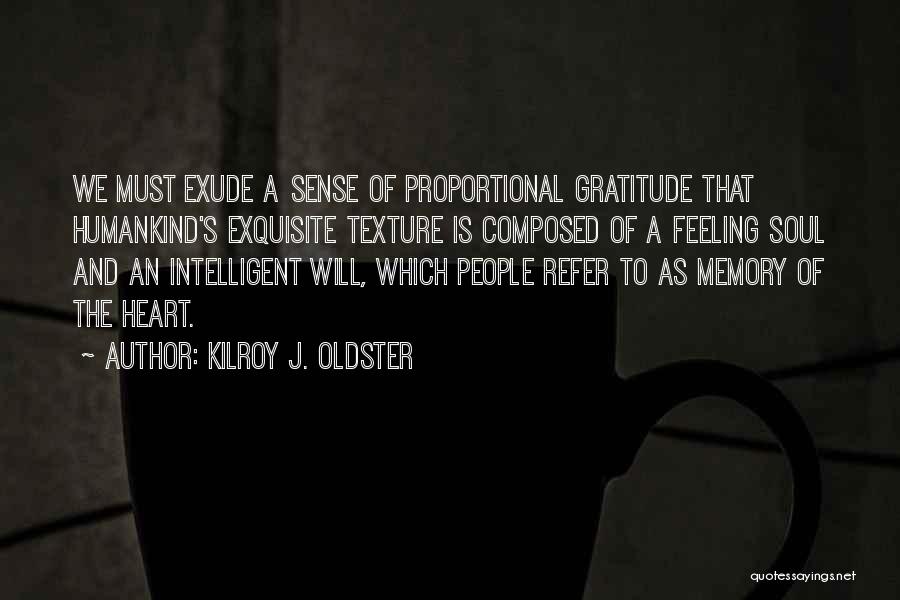 Intelligence And Heart Quotes By Kilroy J. Oldster