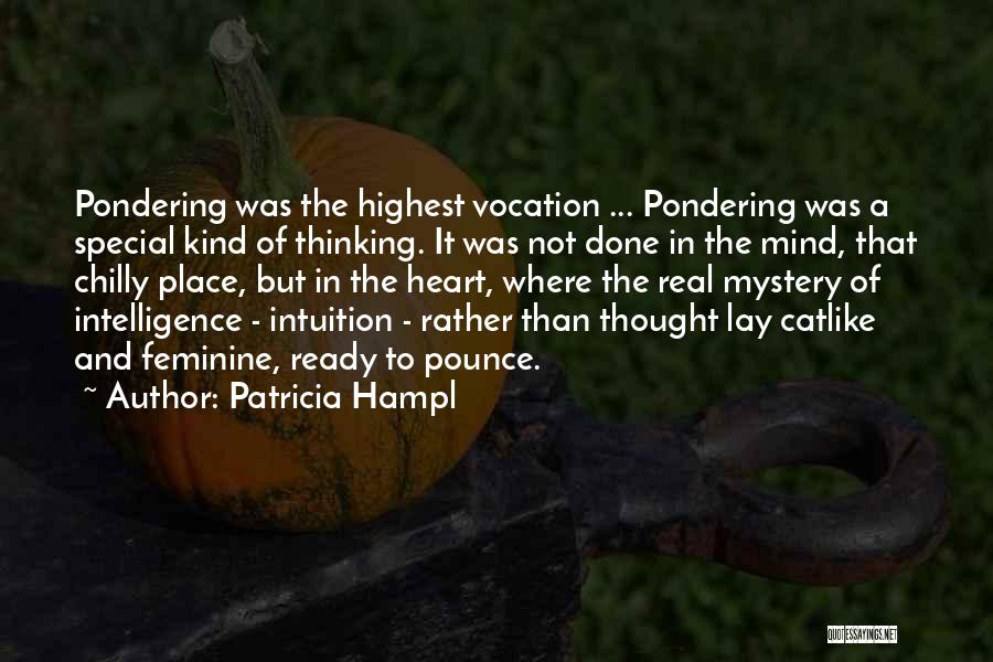 Intelligence And Heart Quotes By Patricia Hampl