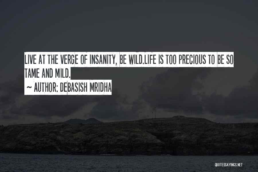 Intelligence And Insanity Quotes By Debasish Mridha