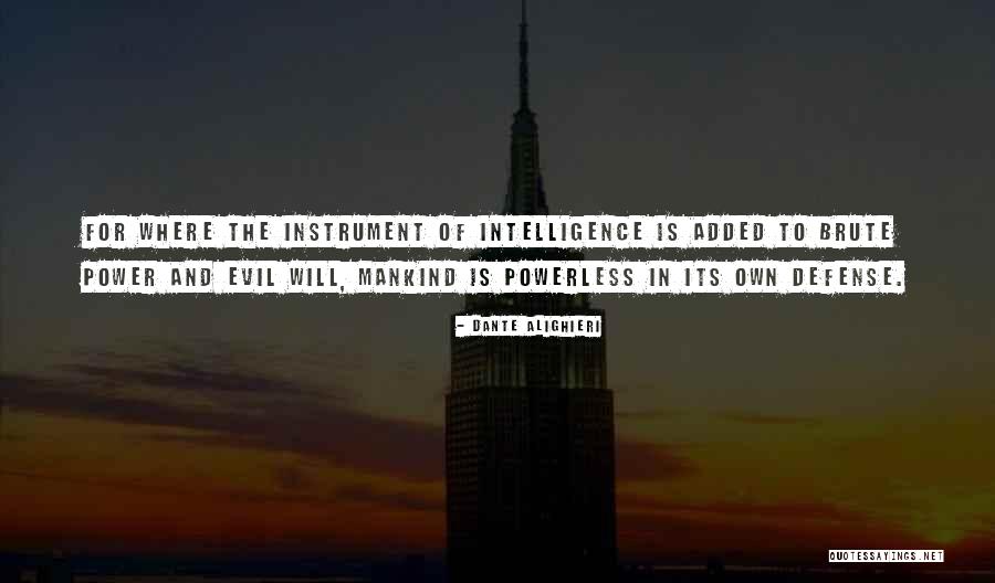 Intelligence And Power Quotes By Dante Alighieri Intelligence And Power Quotes By Dante Alighieri