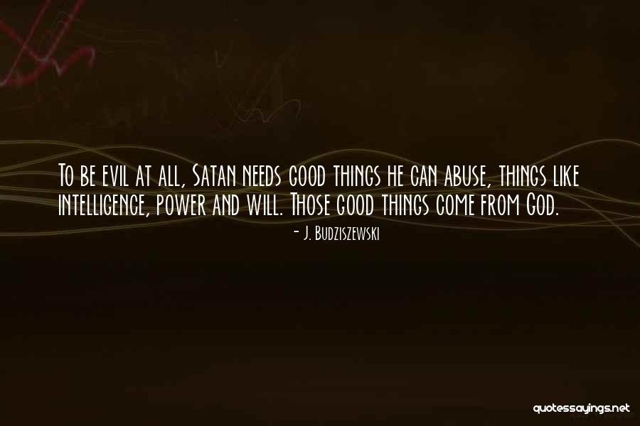 Intelligence And Power Quotes By J. Budziszewski Intelligence And Power Quotes By J. Budziszewski