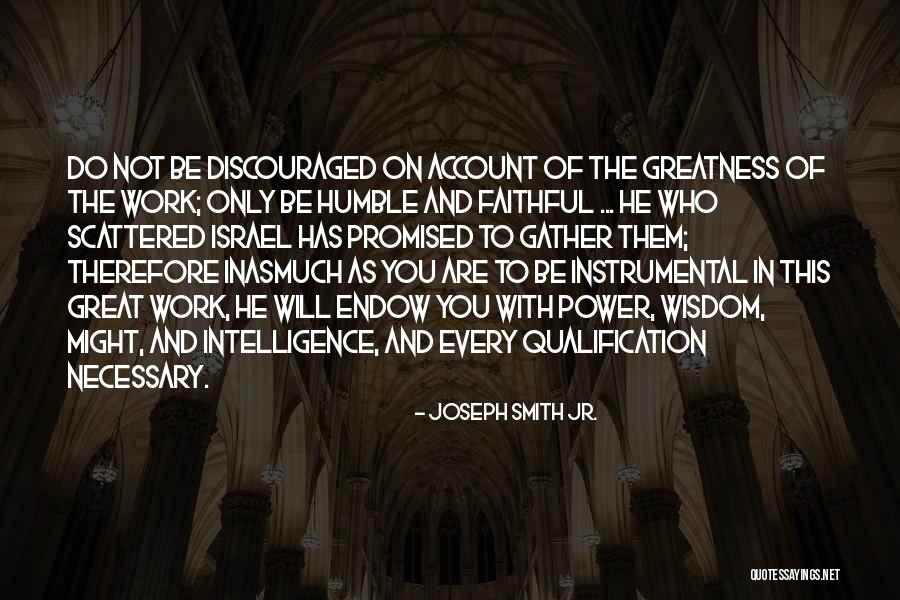 Intelligence And Power Quotes By Joseph Smith Jr. Intelligence And Power Quotes By Joseph Smith Jr.