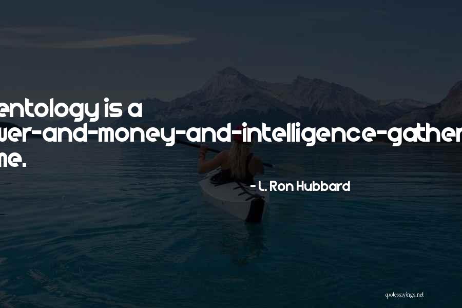 Intelligence And Power Quotes By L. Ron Hubbard Intelligence And Power Quotes By L. Ron Hubbard