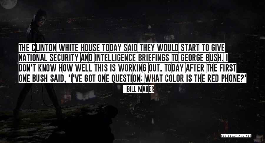 Intelligence And Security Quotes By Bill Maher