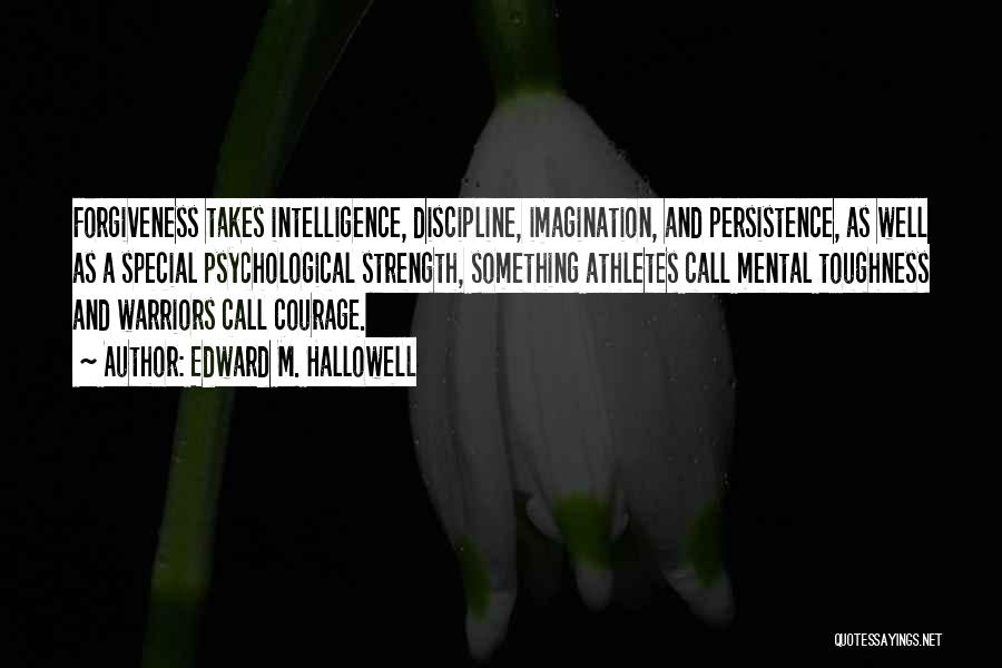 Intelligence And Strength Quotes By Edward M. Hallowell