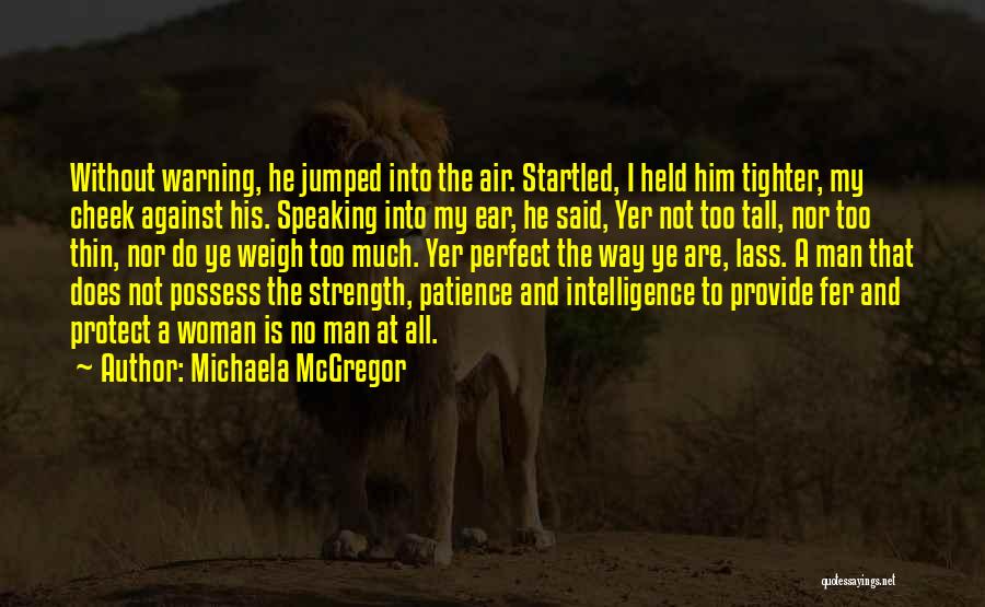 Intelligence And Strength Quotes By Michaela McGregor