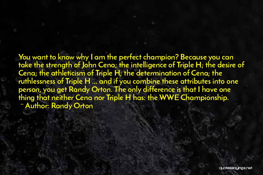 Intelligence And Strength Quotes By Randy Orton