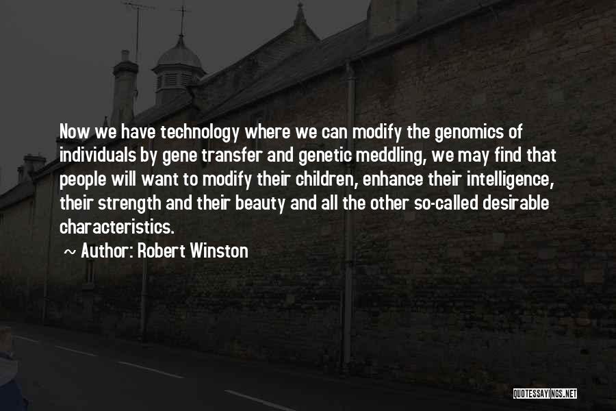 Intelligence And Strength Quotes By Robert Winston