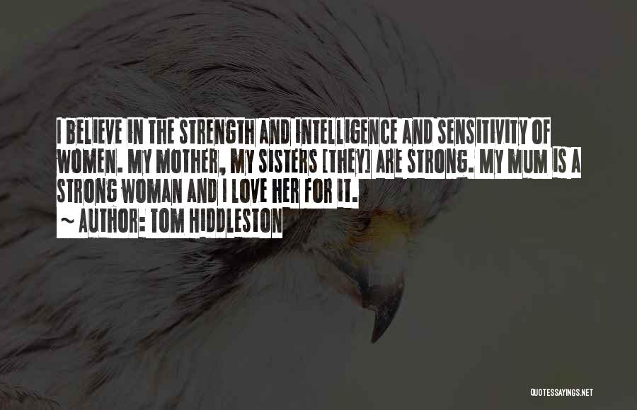 Intelligence And Strength Quotes By Tom Hiddleston