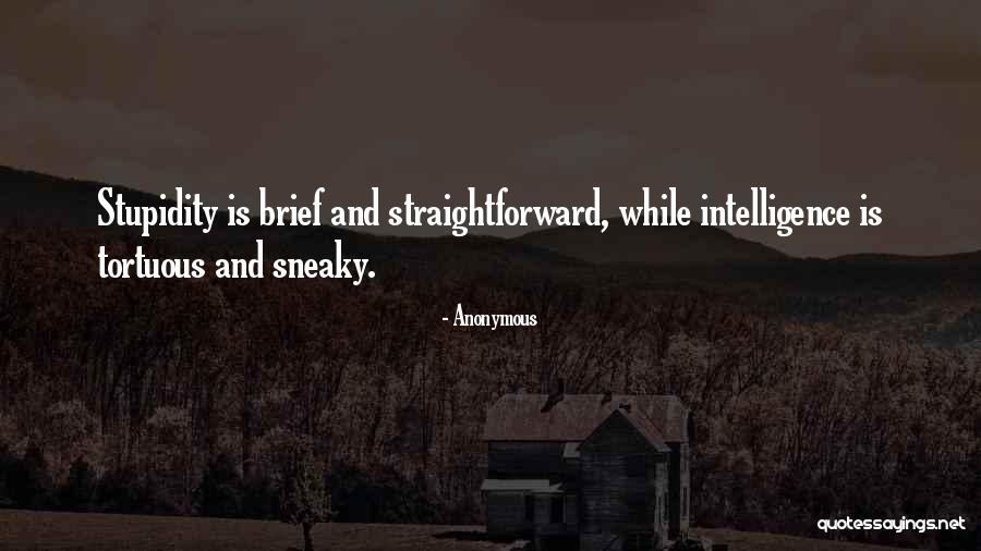 Intelligence And Stupidity Quotes By Anonymous Intelligence And Stupidity Quotes By Anonymous