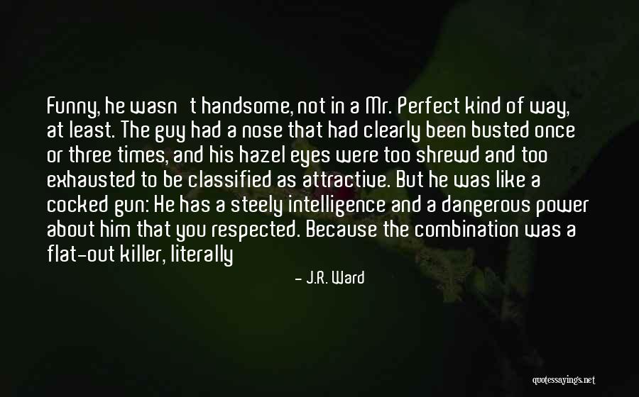 Intelligence Funny Quotes By J.R. Ward Intelligence Funny Quotes By J.R. Ward