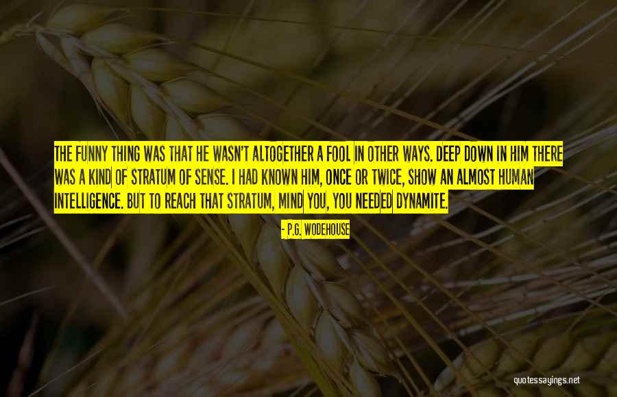Intelligence Funny Quotes By P.G. Wodehouse Intelligence Funny Quotes By P.G. Wodehouse
