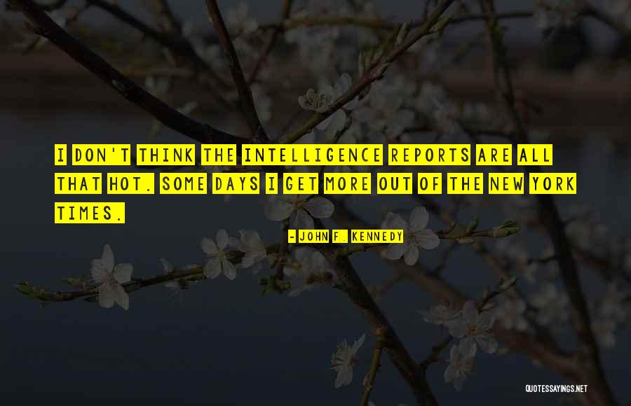Intelligence Is Hot Quotes By John F. Kennedy Intelligence Is Hot Quotes By John F. Kennedy