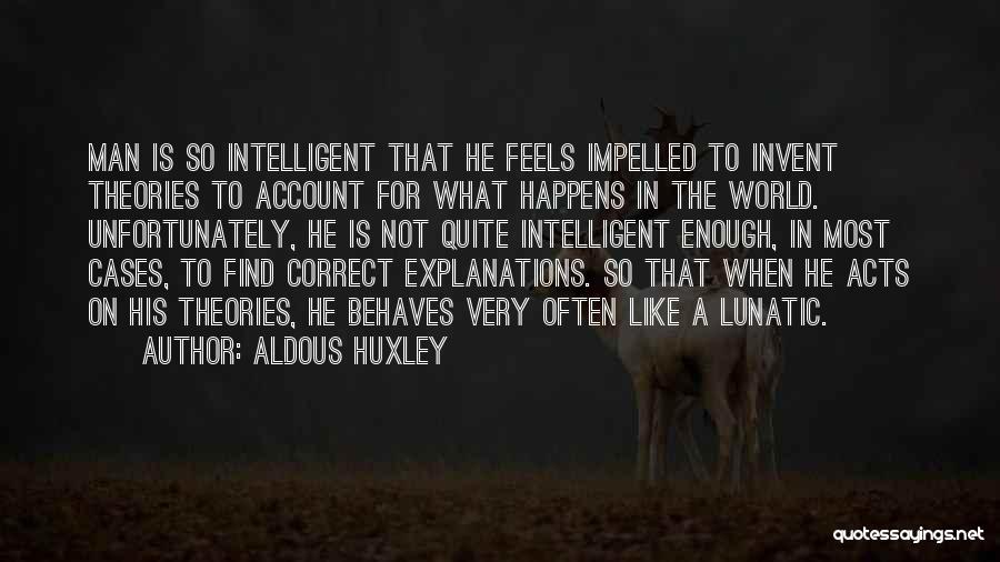 Intelligence Is Not Enough Quotes By Aldous Huxley