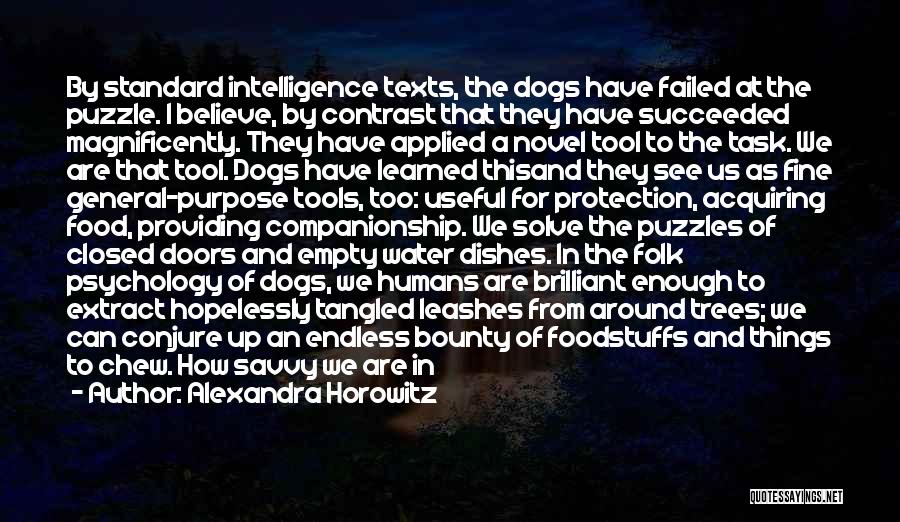 Intelligence Is Not Enough Quotes By Alexandra Horowitz