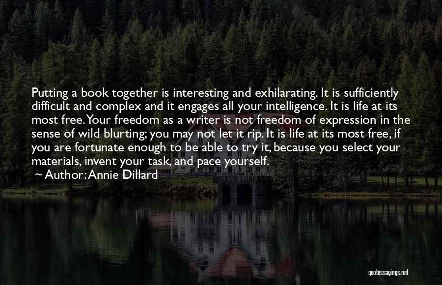 Intelligence Is Not Enough Quotes By Annie Dillard