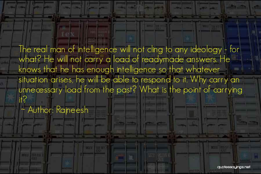 Intelligence Is Not Enough Quotes By Rajneesh