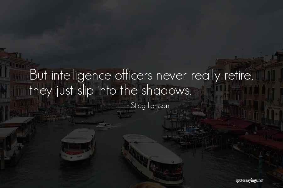 Intelligence Officers Quotes By Stieg Larsson