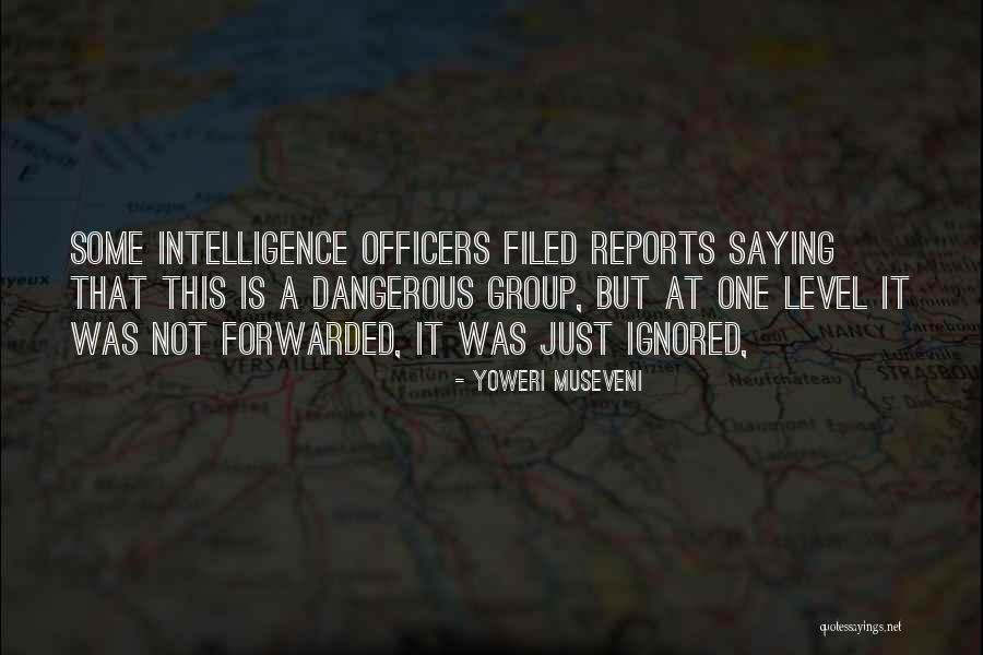 Intelligence Officers Quotes By Yoweri Museveni
