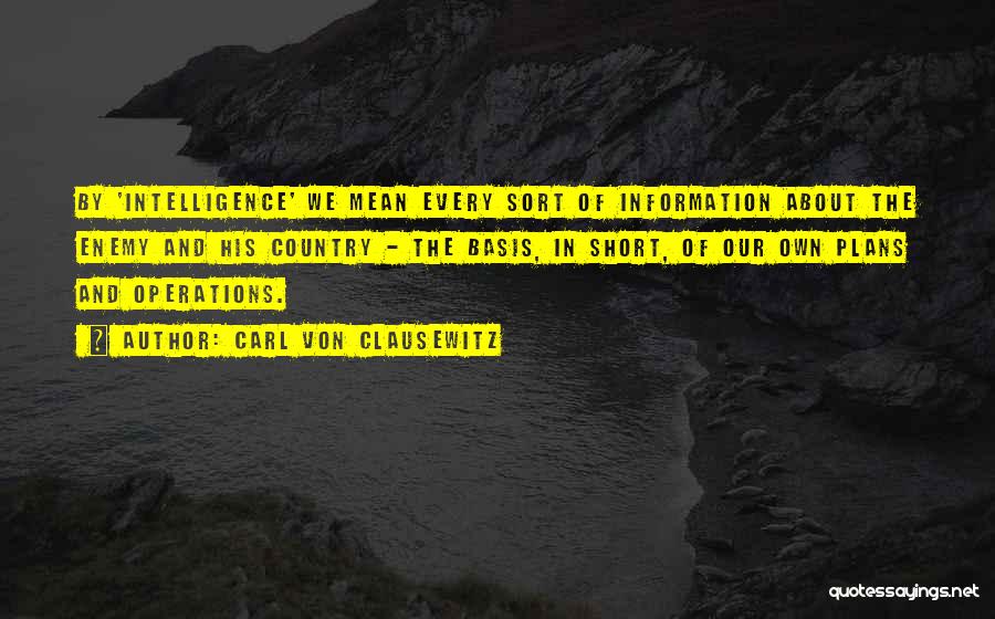 Intelligence Operations Quotes By Carl Von Clausewitz