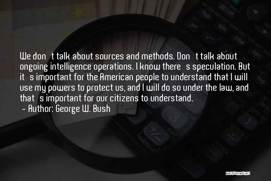 Intelligence Operations Quotes By George W. Bush
