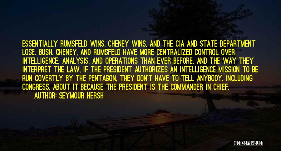 Intelligence Operations Quotes By Seymour Hersh