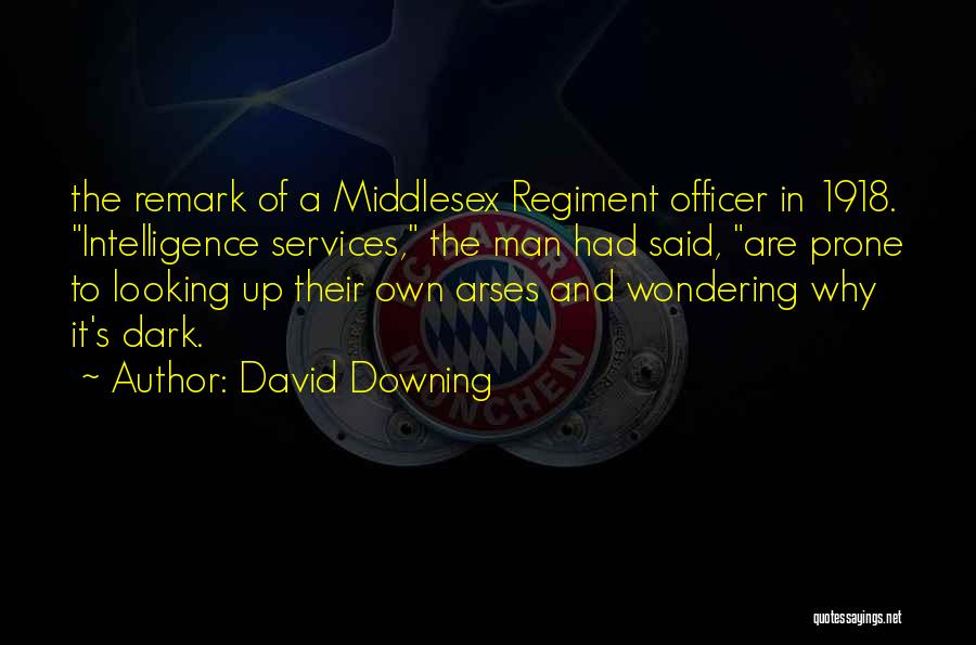 Intelligence Services Quotes By David Downing