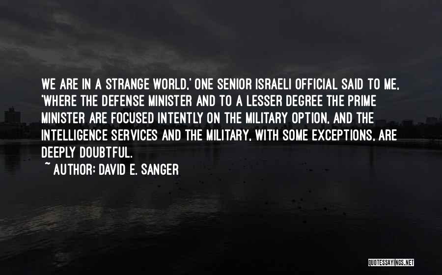 Intelligence Services Quotes By David E. Sanger