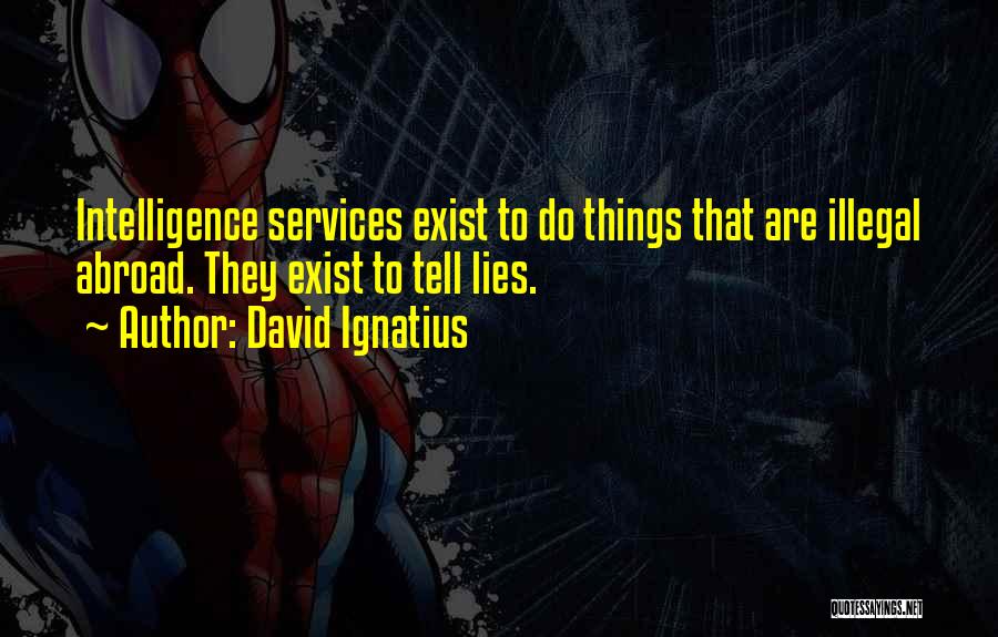 Intelligence Services Quotes By David Ignatius