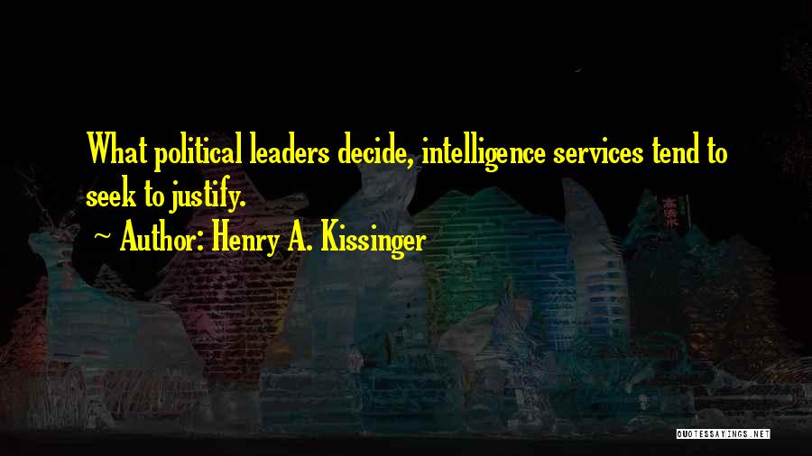 Intelligence Services Quotes By Henry A. Kissinger