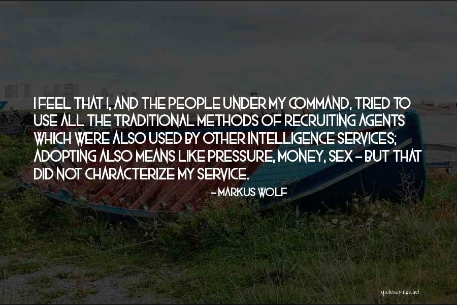 Intelligence Services Quotes By Markus Wolf