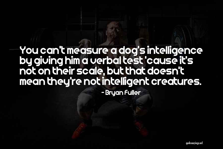 Intelligence Test Quotes By Bryan Fuller Intelligence Test Quotes By Bryan Fuller