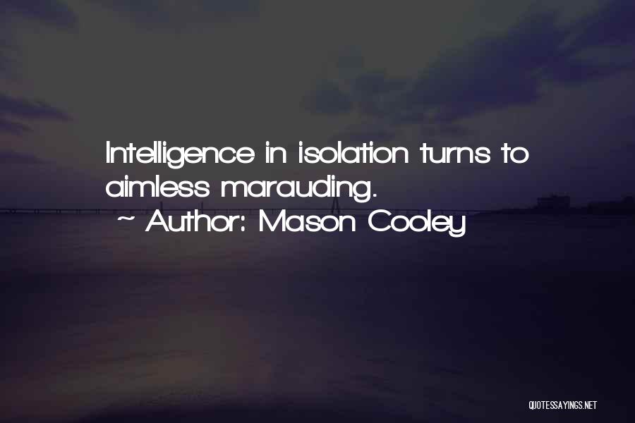 Intelligence Turns Me On Quotes By Mason Cooley