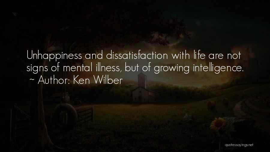Intelligence Unhappiness Quotes By Ken Wilber