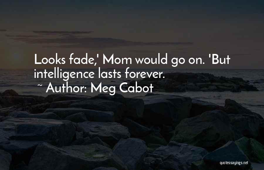 Intelligence Vs Looks Quotes By Meg Cabot