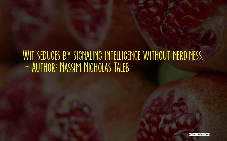 Intelligence Vs Wisdom Quotes By Nassim Nicholas Taleb