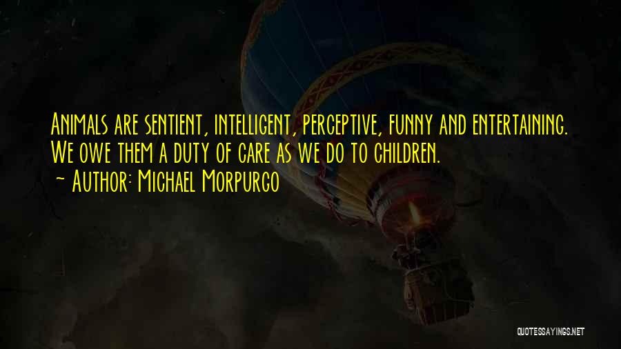 Intelligent And Funny Quotes By Michael Morpurgo