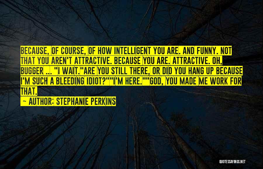 Intelligent And Funny Quotes By Stephanie Perkins