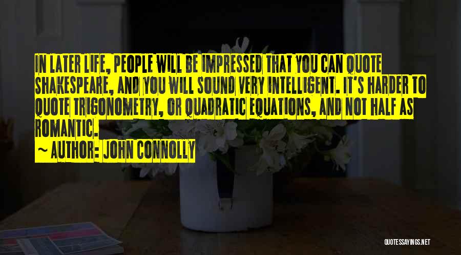 Intelligent And Romantic Quotes By John Connolly