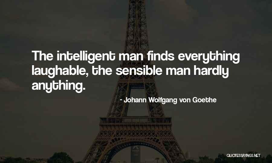 Intelligent And Sensible Quotes By Johann Wolfgang Von Goethe