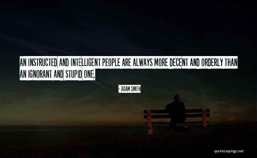 Intelligent And Stupid Quotes By Adam Smith Intelligent And Stupid Quotes By Adam Smith